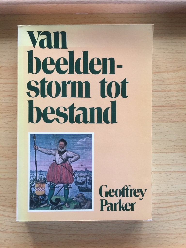 Van Beeldenstorm tot Bestand, Boeken, Ophalen of Verzenden, Gelezen, Geoffrey Parker