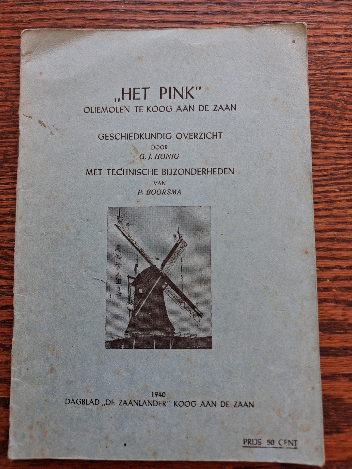 Het Pink: Oliemolen Koog aan de Zaan - Geschiedkundig Over, G. J. Honig, P. Boorsma, Ophalen, 20e eeuw of later, Gelezen