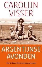 Carolijn Visser: Argentijnse avonden. Gesigneerd, Ophalen of Verzenden, Zo goed als nieuw, Carolijn Visser, Nederland