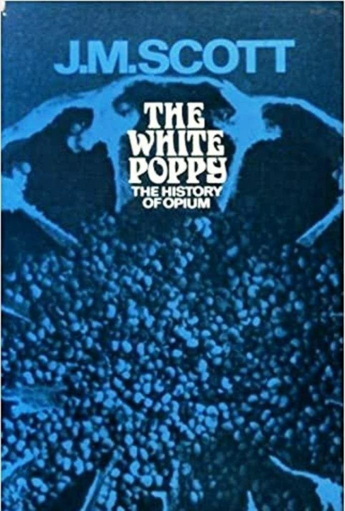 The White Poppy A History of Opium James Maurice Scott, Verzenden, Zo goed als nieuw, Natuurwetenschap