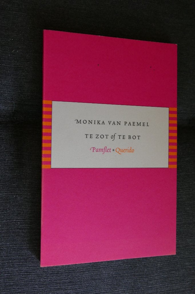 Monika van Paemel - Te zot of te bot, Ophalen of Verzenden, Monika van Paemel