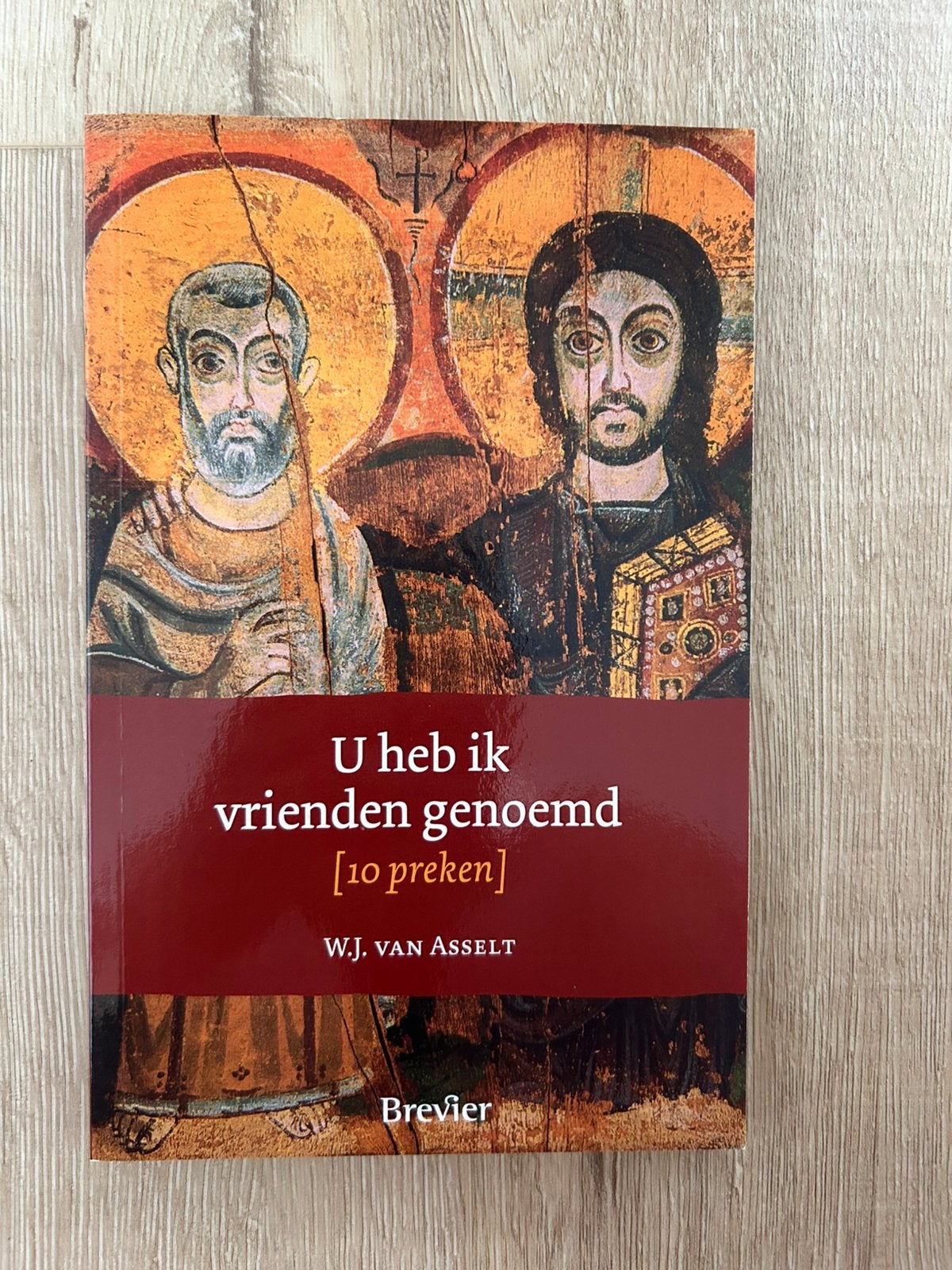 U heb ik vrienden genoemd (10 preken) - W.J. van Asselt, Ophalen of Verzenden, Zo goed als nieuw