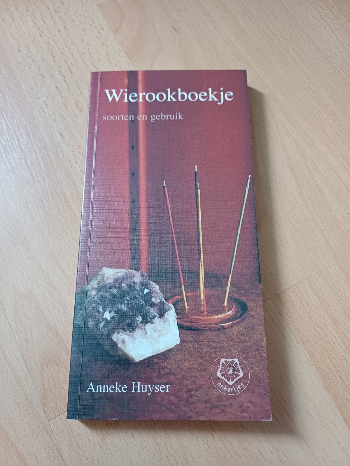 Wierookboekje: Soorten en Gebruik door Anneke Huyser, Gelezen, Achtergrond en Informatie, Anneke Huyser, Spiritualiteit algemeen