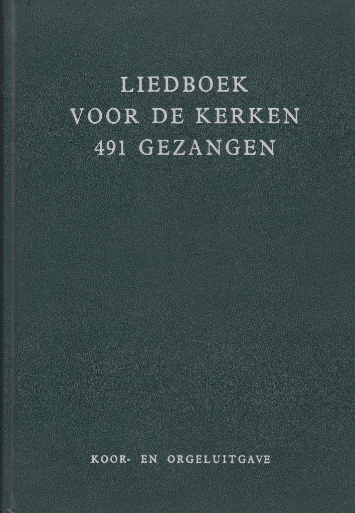 LIEDBOEK VOOR DE KERKEN - 491 GEZANGEN ------Groen - noten, Gebruikt, Zang, Ophalen of Verzenden, Artiest of Componist