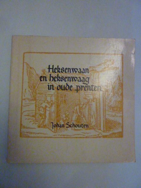 J. Schouten - Heksenwaan en heksenwaag in oude prenten, Verzenden, Zo goed als nieuw