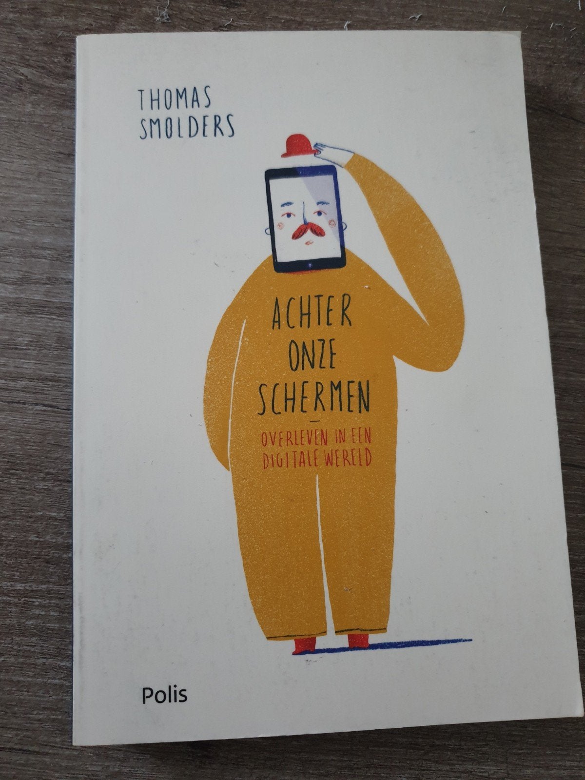 Achter Onze Schermen: Overleven in een Digitale Wereld, Boeken, Ophalen of Verzenden, Gelezen, Thomas Smolders