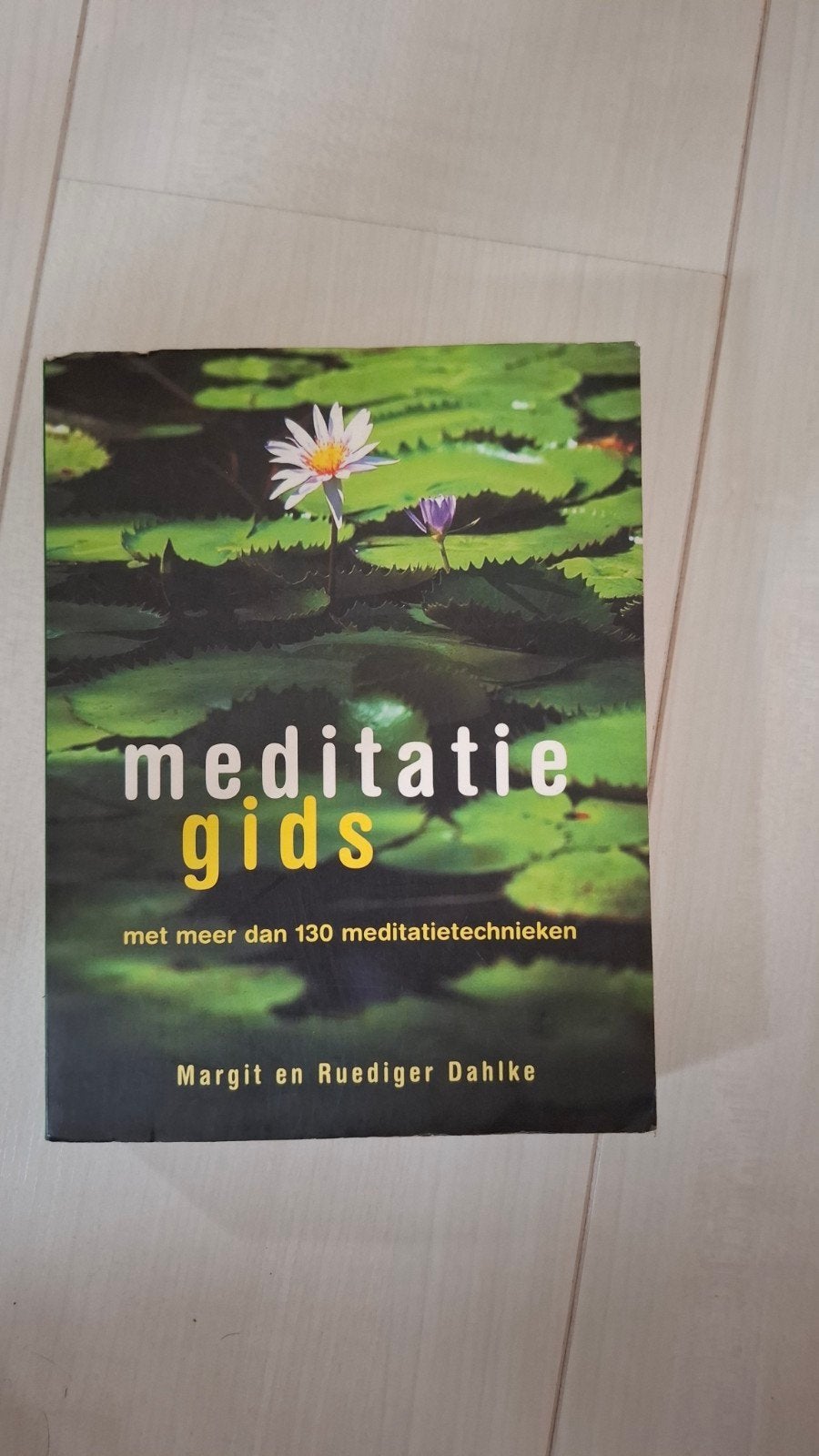 Meditatiegids: Meer dan 130 Meditatietechnieken, Boeken, Esoterie en Spiritualiteit, Gelezen, Meditatie of Yoga, Margit en Ruediger Dahlke