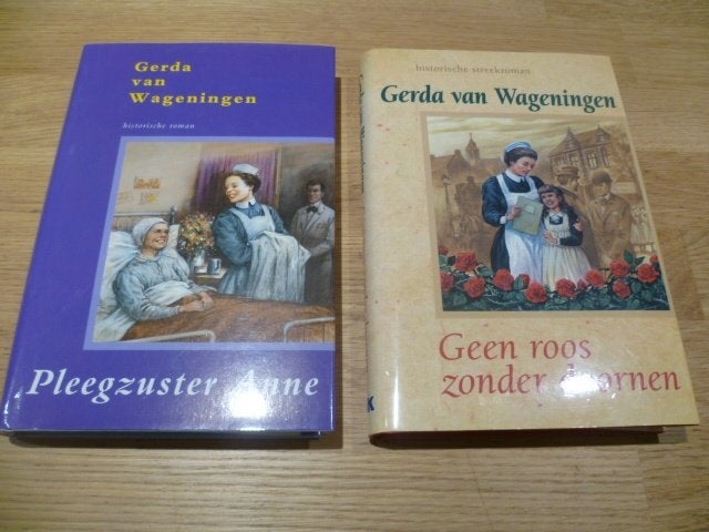 2 boeken Gerda van Wageningen: Pleegzuster Anne/Geen roos, Ophalen, Gelezen, Gerda van Wageningen