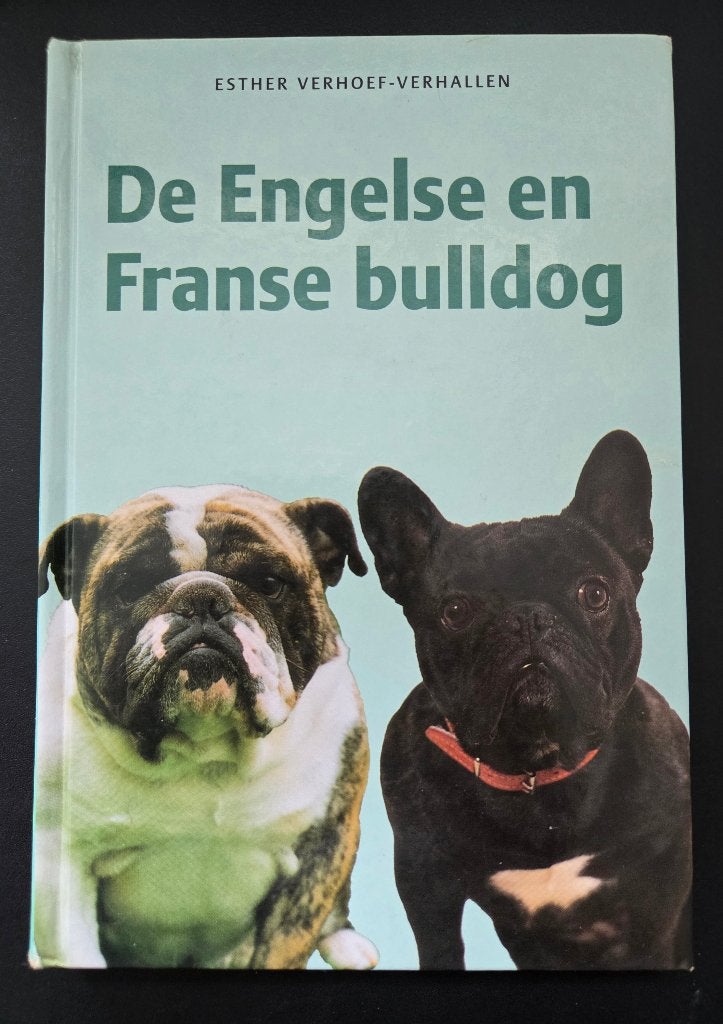 De Engelse en Franse bulldog - Esther Verhoef-Verhallen, Verzenden, Zo goed als nieuw, Honden, Esther Verhoef-Verhallen