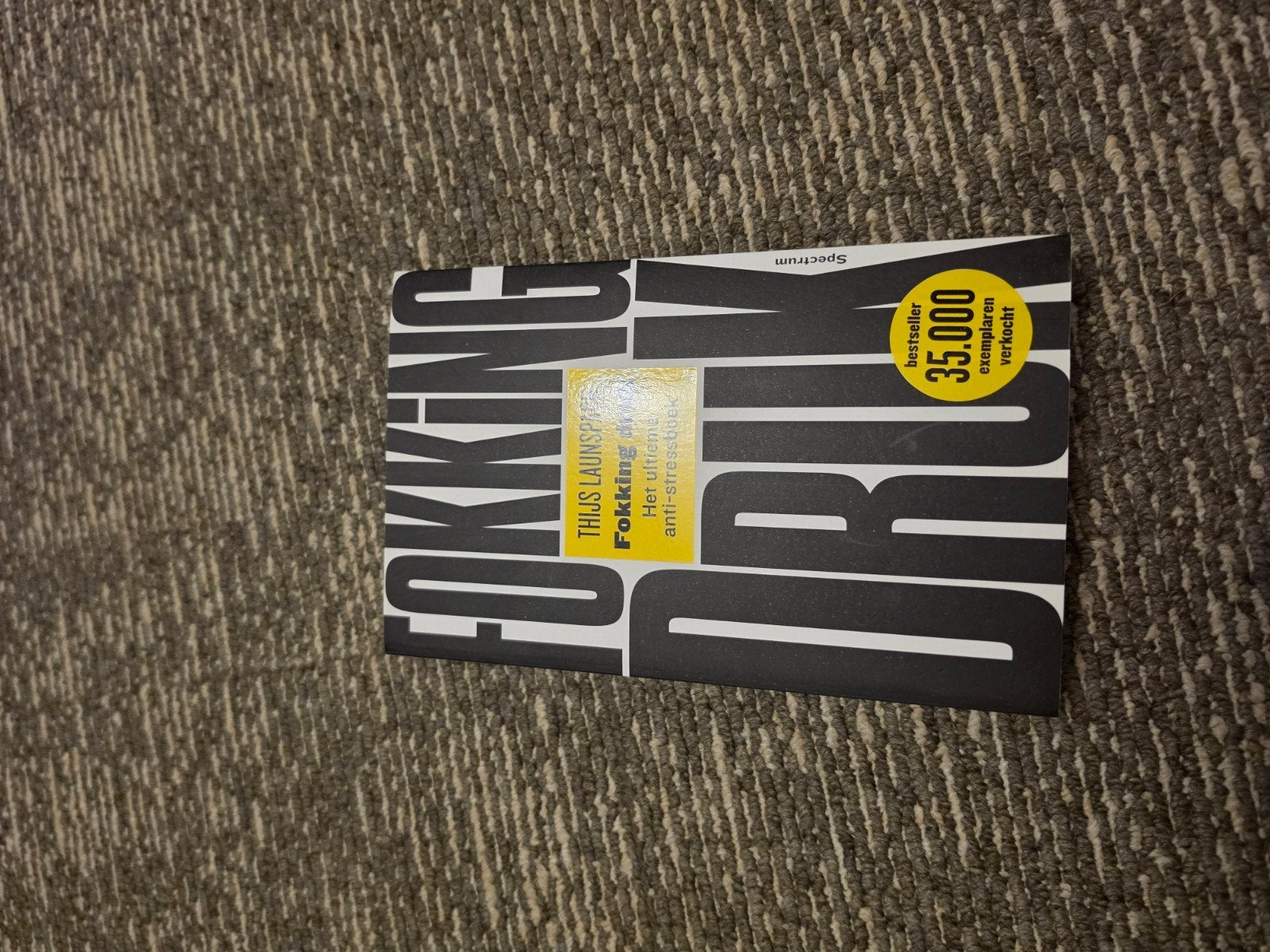 Fokking Druk: Het ultieme anti-stressboek, Boeken, Ophalen of Verzenden, Zo goed als nieuw, Overige onderwerpen, Thijs Launspach
