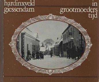 L J Leeuwis ea: HARDINXVELD GIESSENDAM in grootmoeders tijd, Ophalen of Verzenden, Gelezen