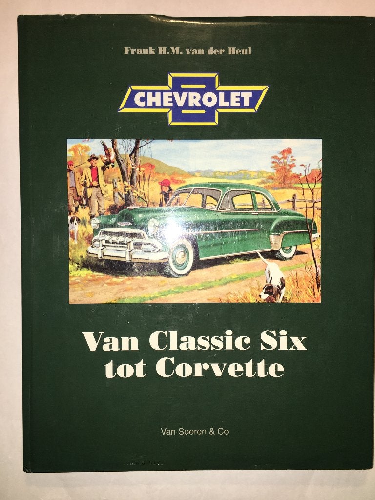 Chevrolet van Classic Six tot Corvette Frank HM van der Heul, Ophalen of Verzenden, Zo goed als nieuw, Chevrolet, Frank H.M. van der Heul