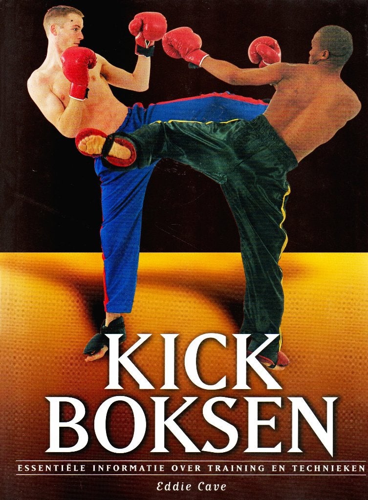 Kickboksen - Eddie Cave / 9789059201057, Eddie Cave, Vechtsport, Ophalen of Verzenden, Zo goed als nieuw