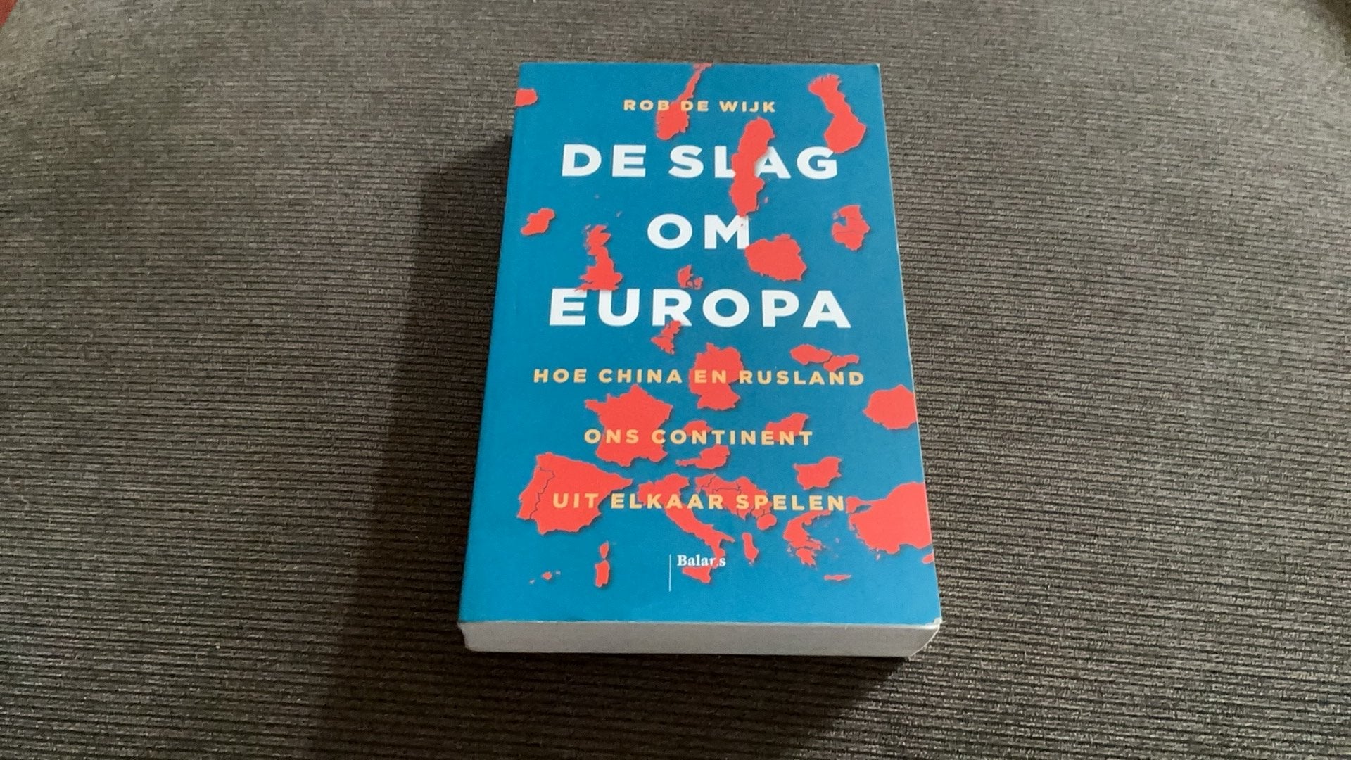Rob de Wijk - De slag om Europa, Ophalen of Verzenden, Zo goed als nieuw, Rob de Wijk