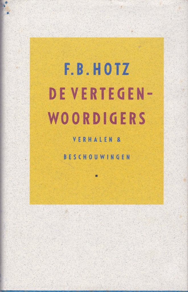 De vertegenwoordigers - F.B. Hotz, Ophalen of Verzenden, Zo goed als nieuw