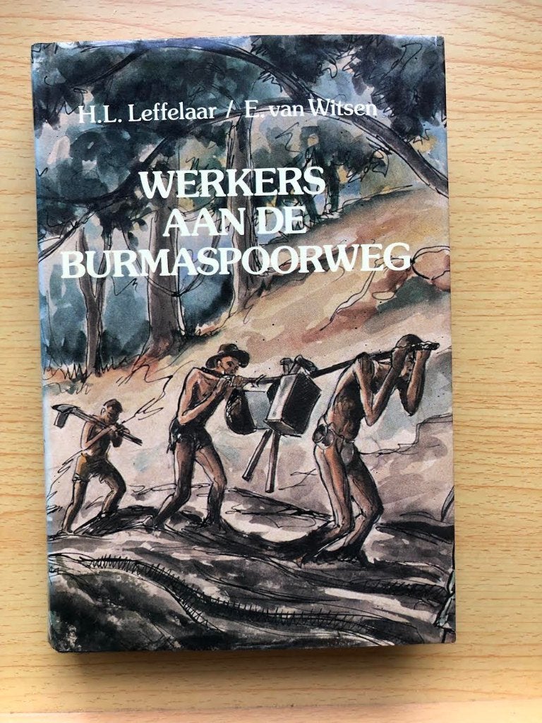 Werkers aan de Burmaspoorweg, Ophalen of Verzenden, Gelezen, H.L. Leffelaar & E. van Witsen