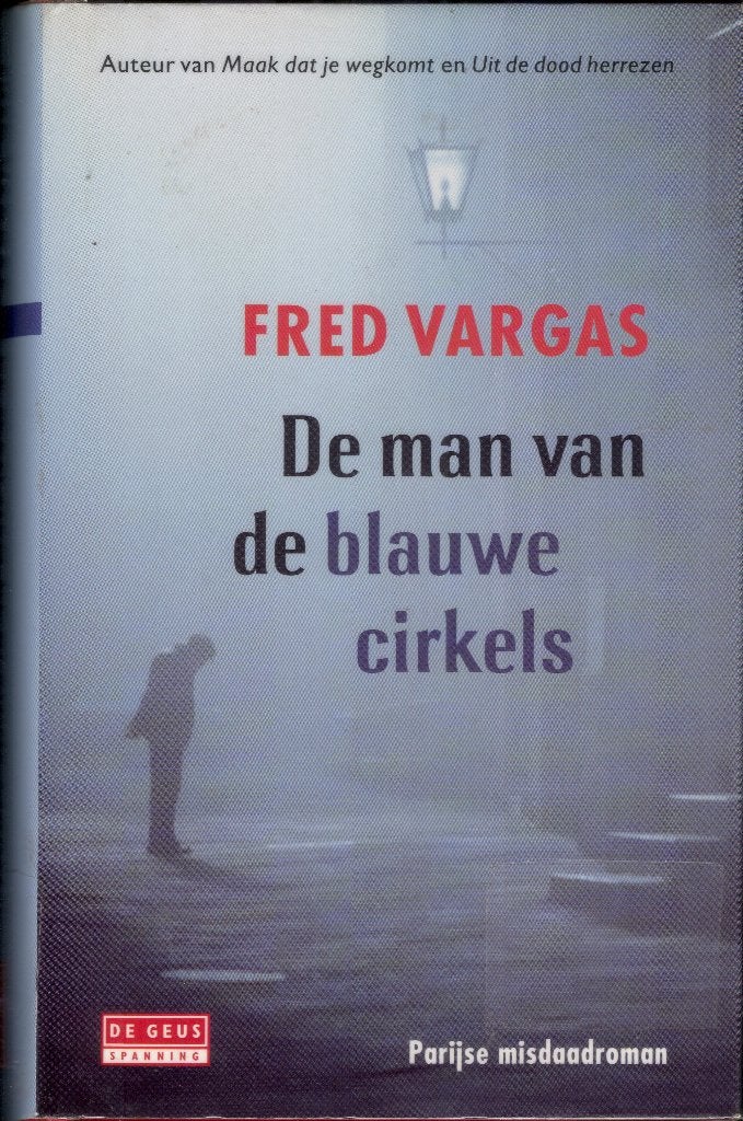 Fred Vargas - De man van de blauwe cirkels, Ophalen of Verzenden, Gelezen