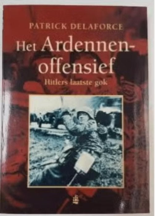 Het Ardennenoffensief **, Patrick Delaforce, Ophalen of Verzenden, Landmacht, Tweede Wereldoorlog