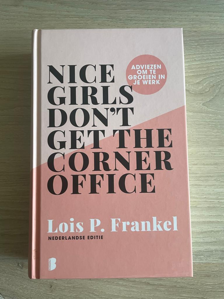 Nice Girls Don't Get The Corner Office - Lois P. Frankel, Boeken, Ophalen of Verzenden, Zo goed als nieuw