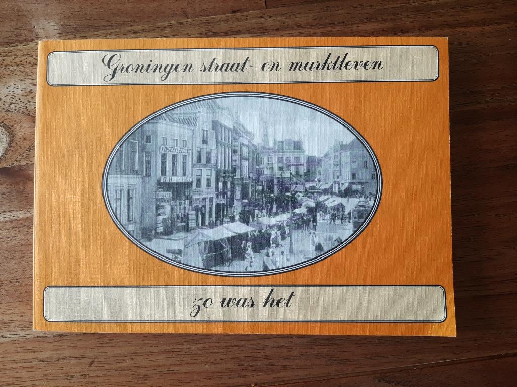 Groningen straat- en marktleven, zo was het., Ophalen of Verzenden, Zo goed als nieuw