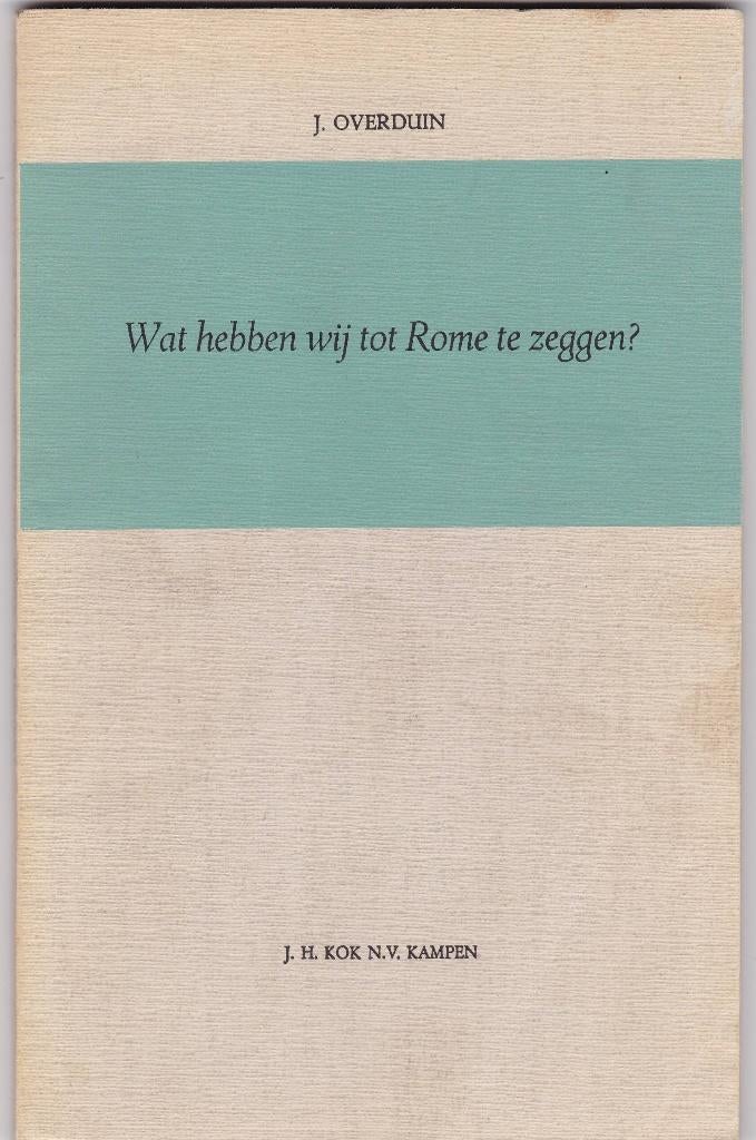 Overduin, J. Ds. – Wat hebben wij tot Rome te zeggen?, Boeken, Ophalen of Verzenden, Gelezen, Overduin, J. Ds., Christendom | Protestants