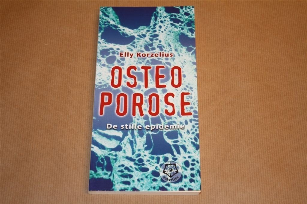 Osteoporose. De stille epidemie. Elly Korzelius., Boeken, Ophalen of Verzenden, Zo goed als nieuw