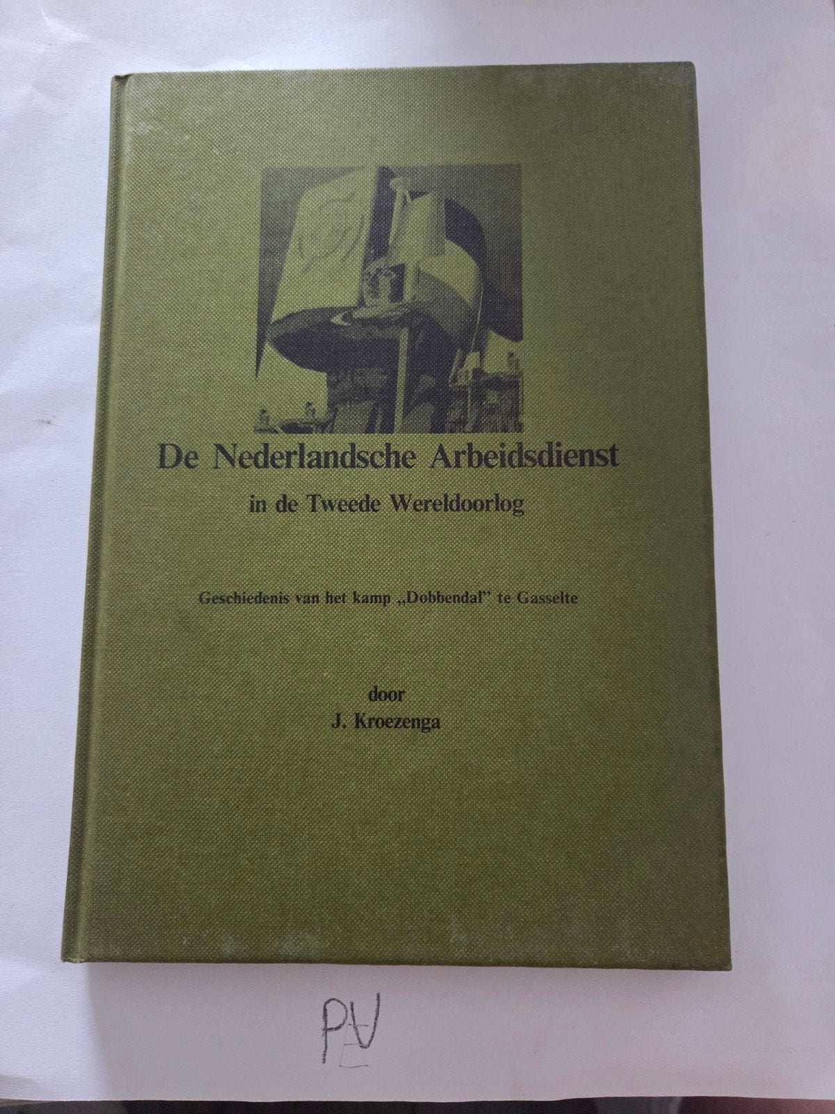 Nederlandse Arbeidsdienst WOII - Kamp Dobbendal, J. Kroezenga, Ophalen of Verzenden, Overige onderwerpen, Tweede Wereldoorlog