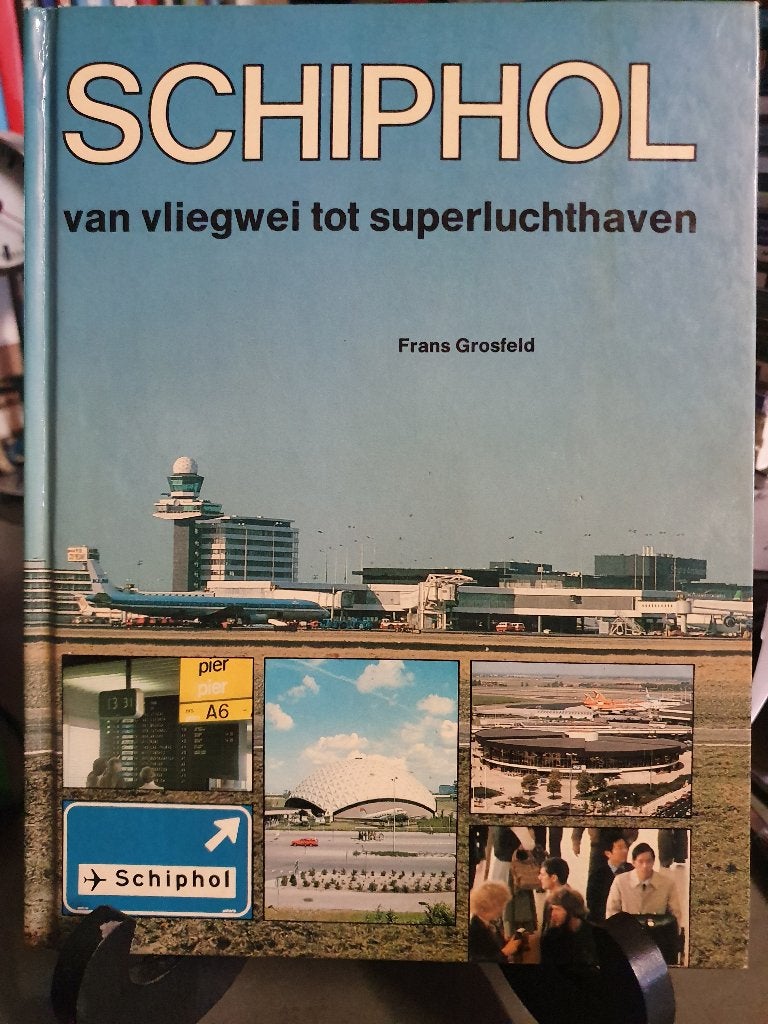 Schiphol; van vliegwei tot superluchthaven / F. Grosfeld, Verzamelen, Luchtvaart en Vliegtuigspotten, Ophalen, Kaart, Foto of Prent