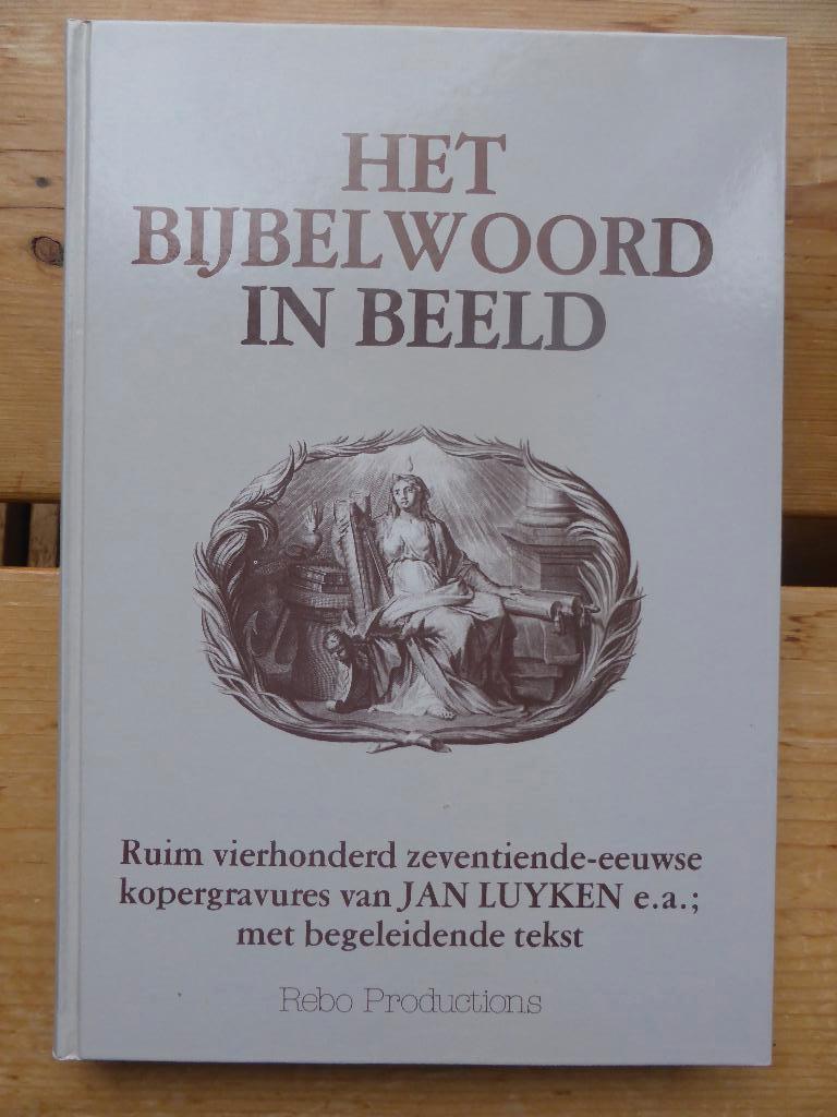 Het bijbelwoord in beeld - Jan Luyken, Ophalen of Verzenden, Zo goed als nieuw