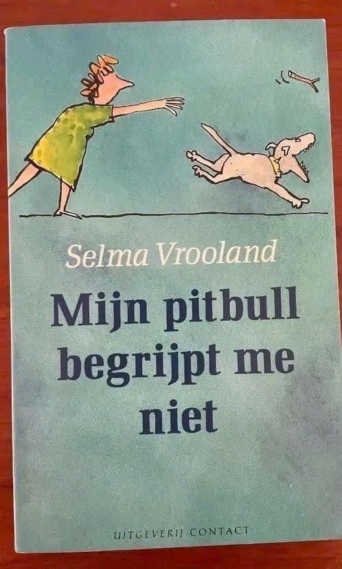 Mijn pitbull begrijpt me niet van Selma Vrooland, Verzenden, Zo goed als nieuw
