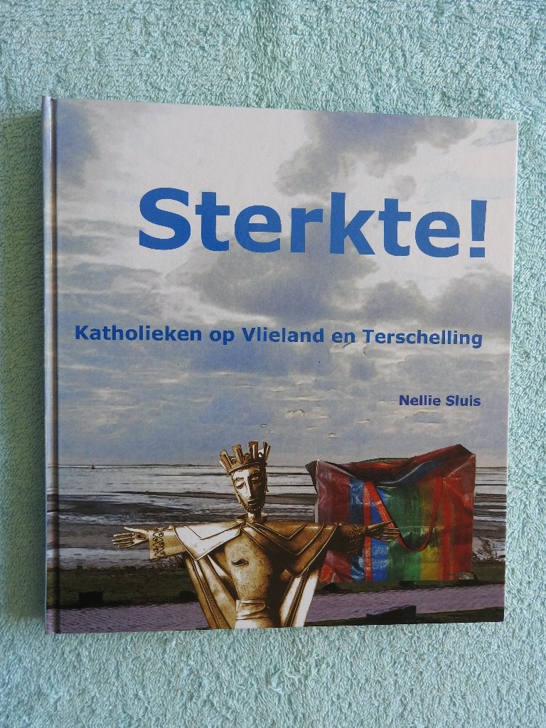 Sterkte - Katholieken op Vlieland en Terschelling GESIGNEERD, Boeken, Ophalen of Verzenden, Zo goed als nieuw