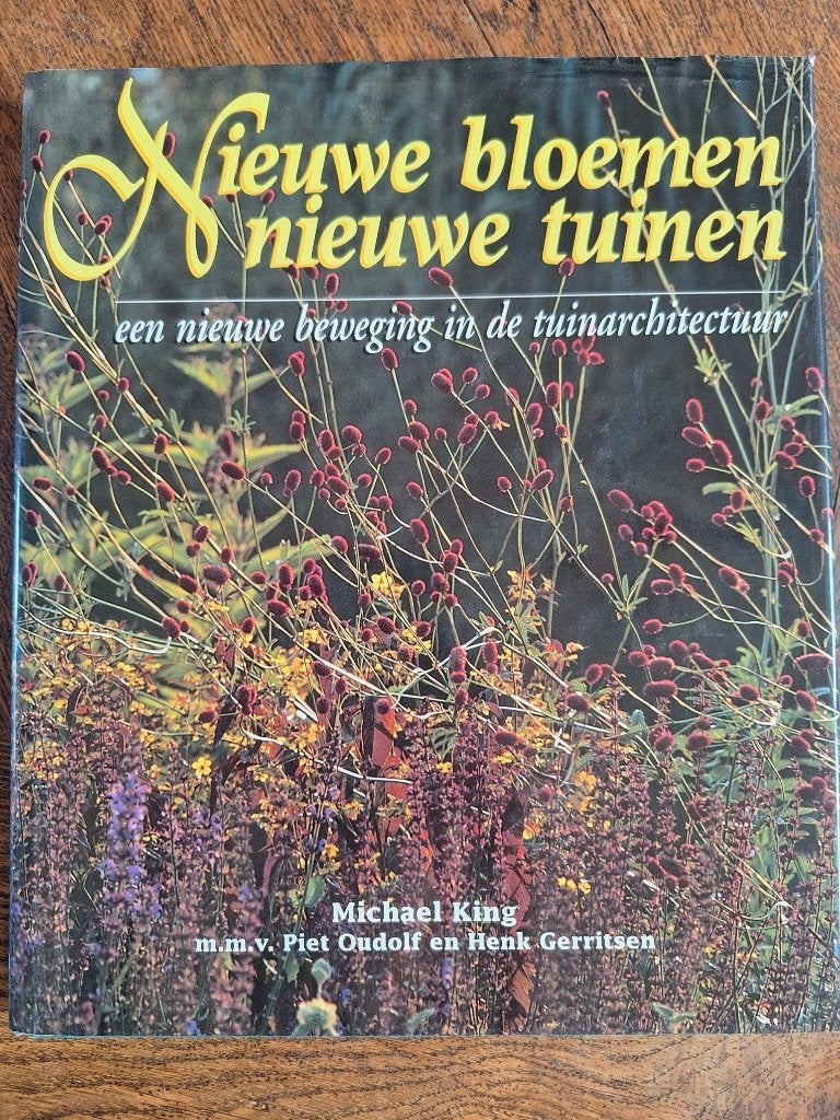 Nieuwe bloemen nieuwe tuinen, Boeken, Gelezen, Tuinontwerpen, Ophalen of Verzenden, Michael King