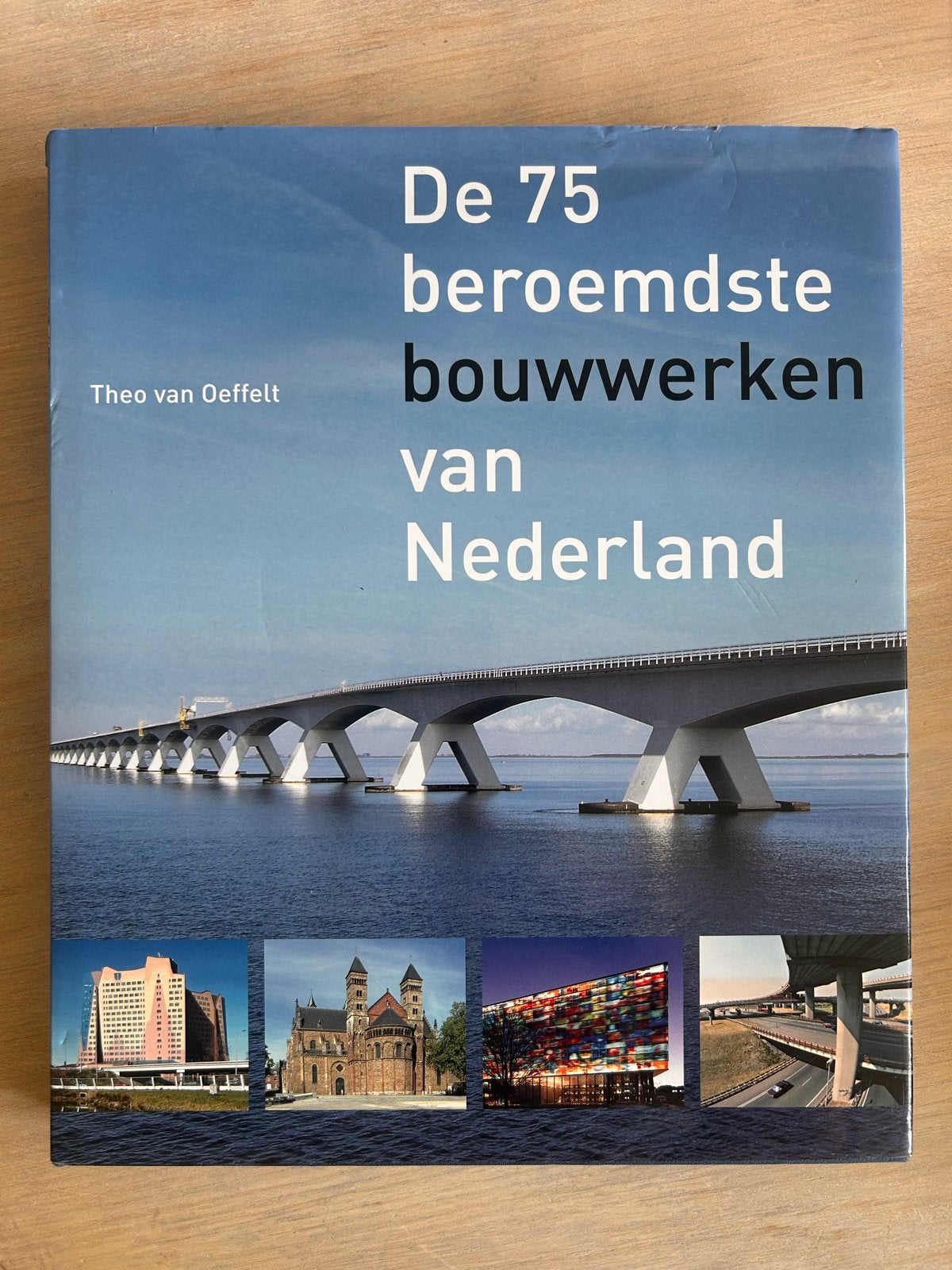 De 75 beroemdste bouwwerken van Nederland - Theo van Oeffelt, Boeken, Ophalen of Verzenden, Gelezen, Architectuur algemeen