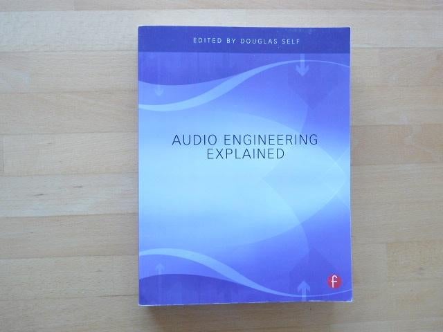Audio engineering explained, Edited by Douglas Self, Ophalen of Verzenden, Zo goed als nieuw, Overige onderwerpen