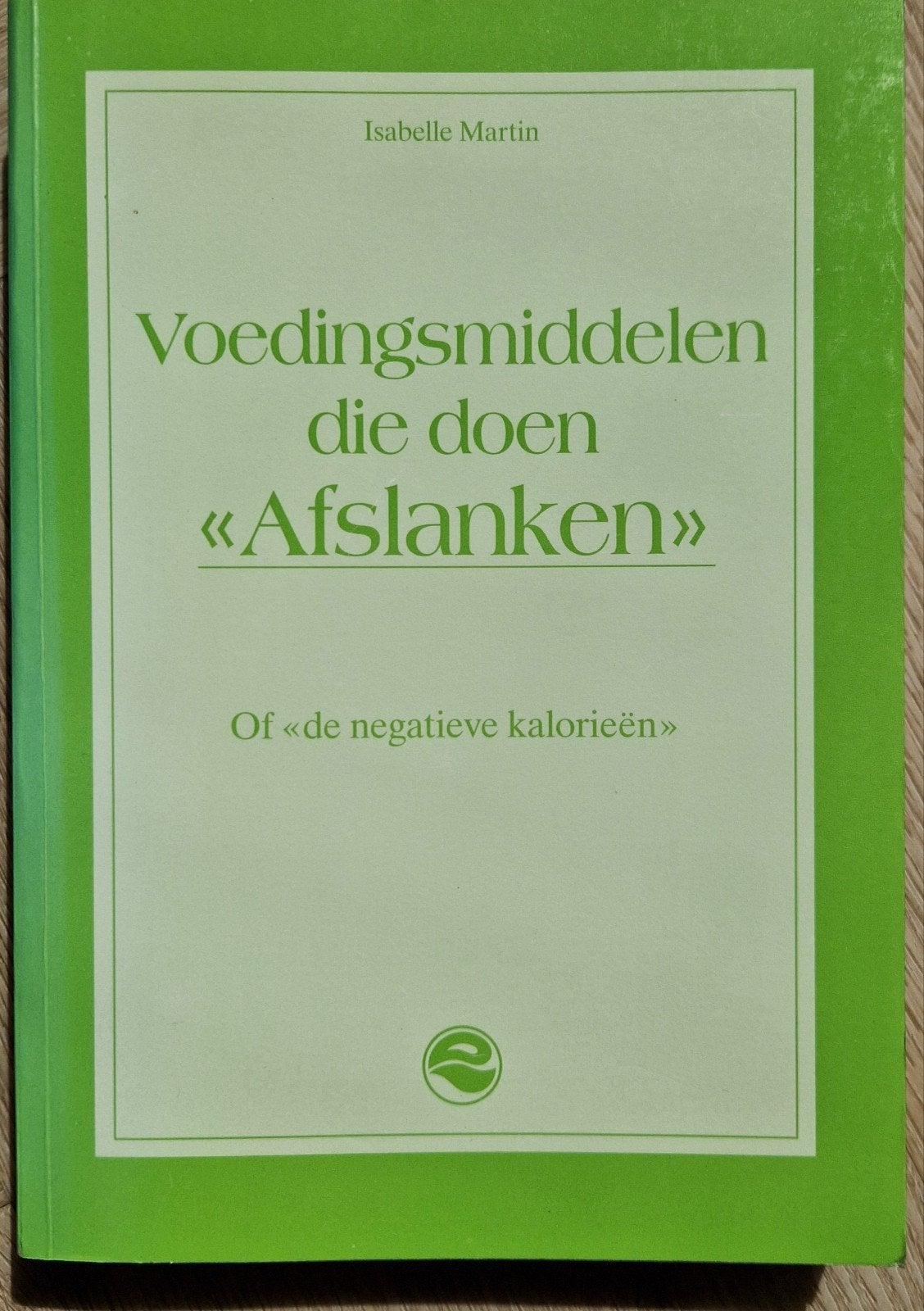 Voedingsmiddelen die doen Afslanken - Isabelle Martin, Boeken, Gezondheid, Dieet en Voeding, Ophalen of Verzenden, Zo goed als nieuw