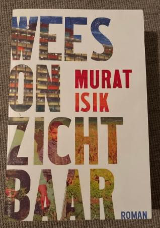 Wees Onzichtbaar - Murat Isik Roman, Ophalen of Verzenden, Gelezen