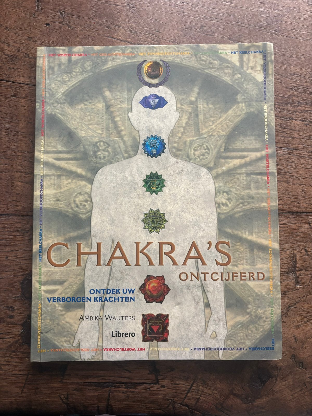 Chakra's Ontcijferd: Ontdek Uw Verborgen Krachten, Ophalen of Verzenden, Gelezen, Spiritualiteit algemeen, Achtergrond en Informatie