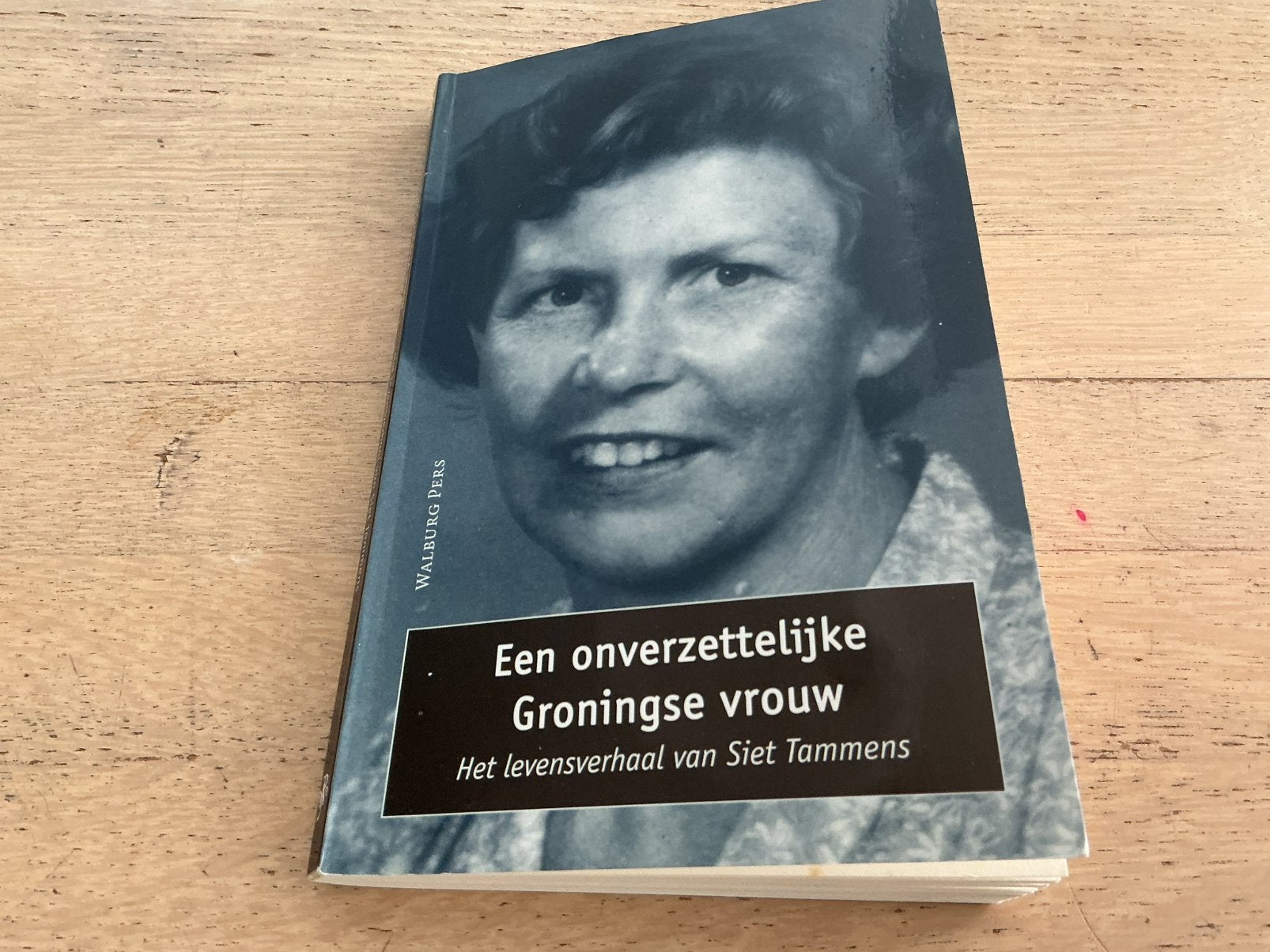 Een onverzettelijke Groningse vrouw. Siet Tammens, Ophalen of Verzenden, Zo goed als nieuw