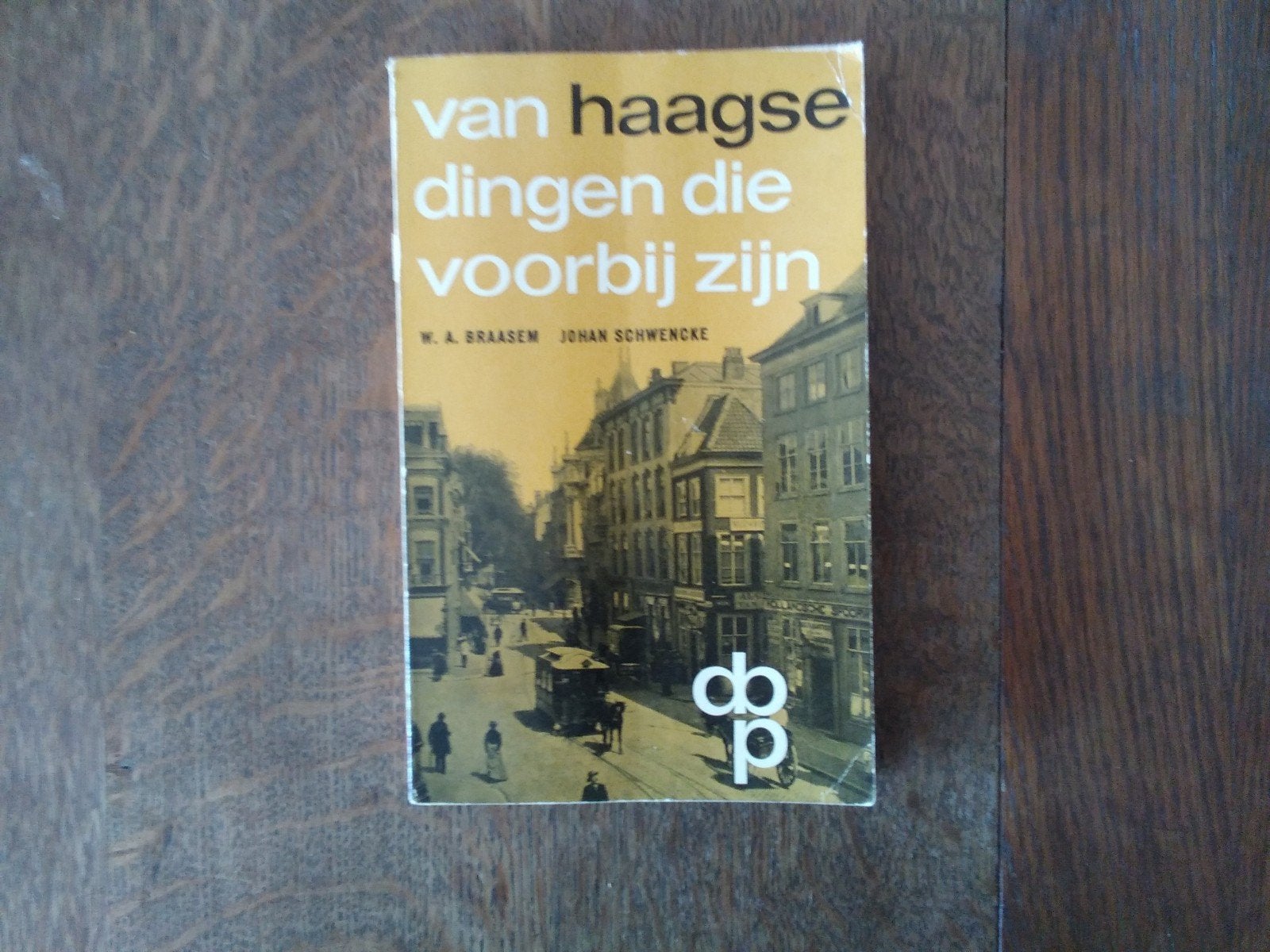 Van Haagse dingen die voorbij zijn - W.A. Braasem, Ophalen of Verzenden, 20e eeuw of later, Gelezen, W.A. Braasem, Johan Schwencke