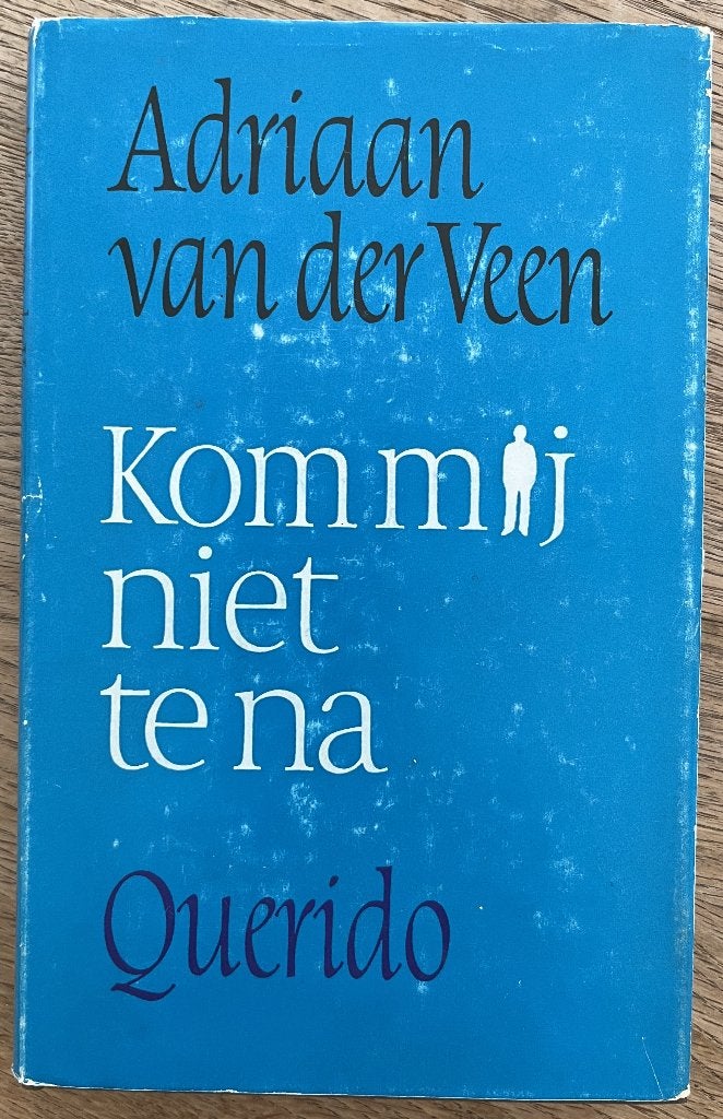 Adriaan van der Veen - Kom mij niet te na, Gelezen, Ophalen of Verzenden, Nederland, Adriaan van der Veen