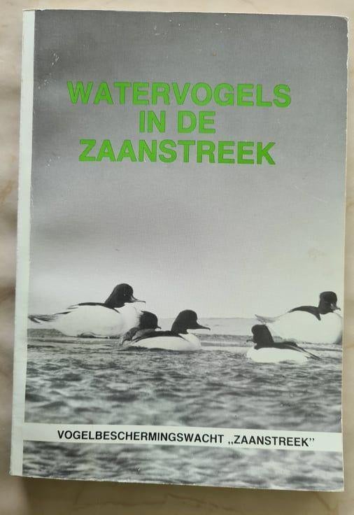 Watervogels in de Zaanstreek Vogelbeschermingswacht, Boeken, Ophalen of Verzenden, Zo goed als nieuw, Vogels