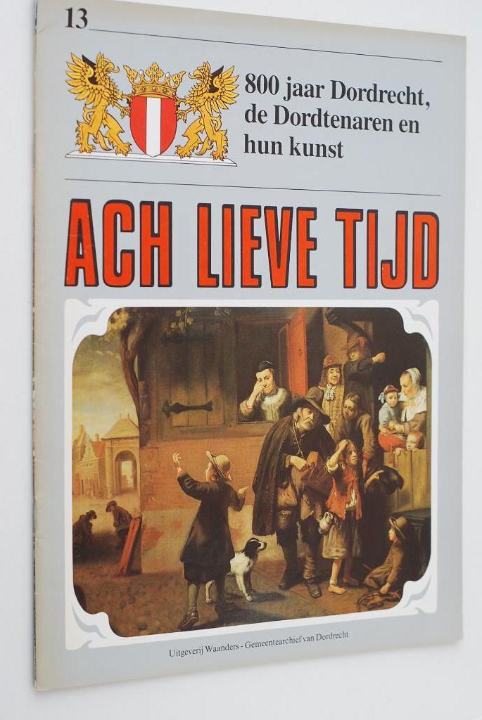 De Dordtenaren en hun kunst - Ach Lieve Tijd (1986), Verzenden, Zo goed als nieuw