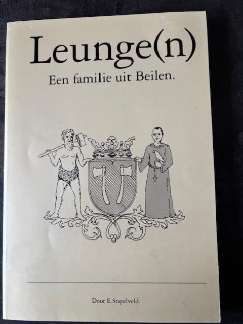 Leunge(n) een familie uit Beilen, genealogie, Boeken, Ophalen of Verzenden, 15e en 16e eeuw, Zo goed als nieuw, E. Stapelveld