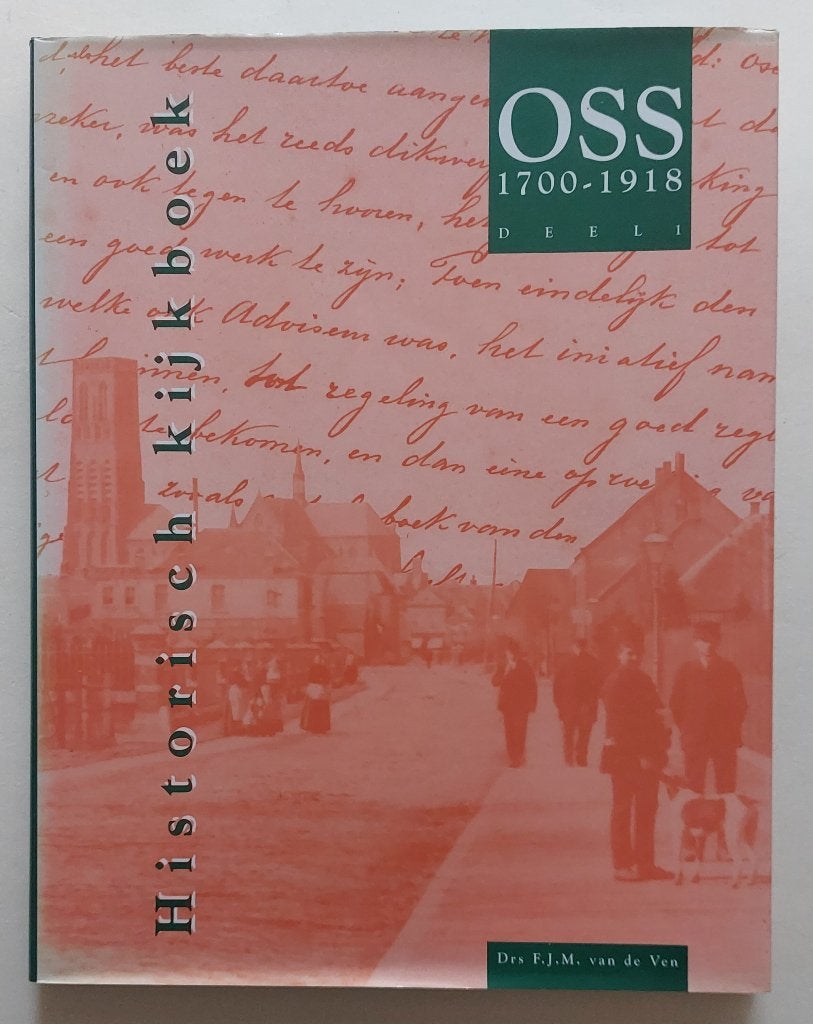 Historisch kijkboek Oss deel 2, 1870-1940, Boeken, Ophalen of Verzenden, Zo goed als nieuw, Drs. F.J.M. van de Ven