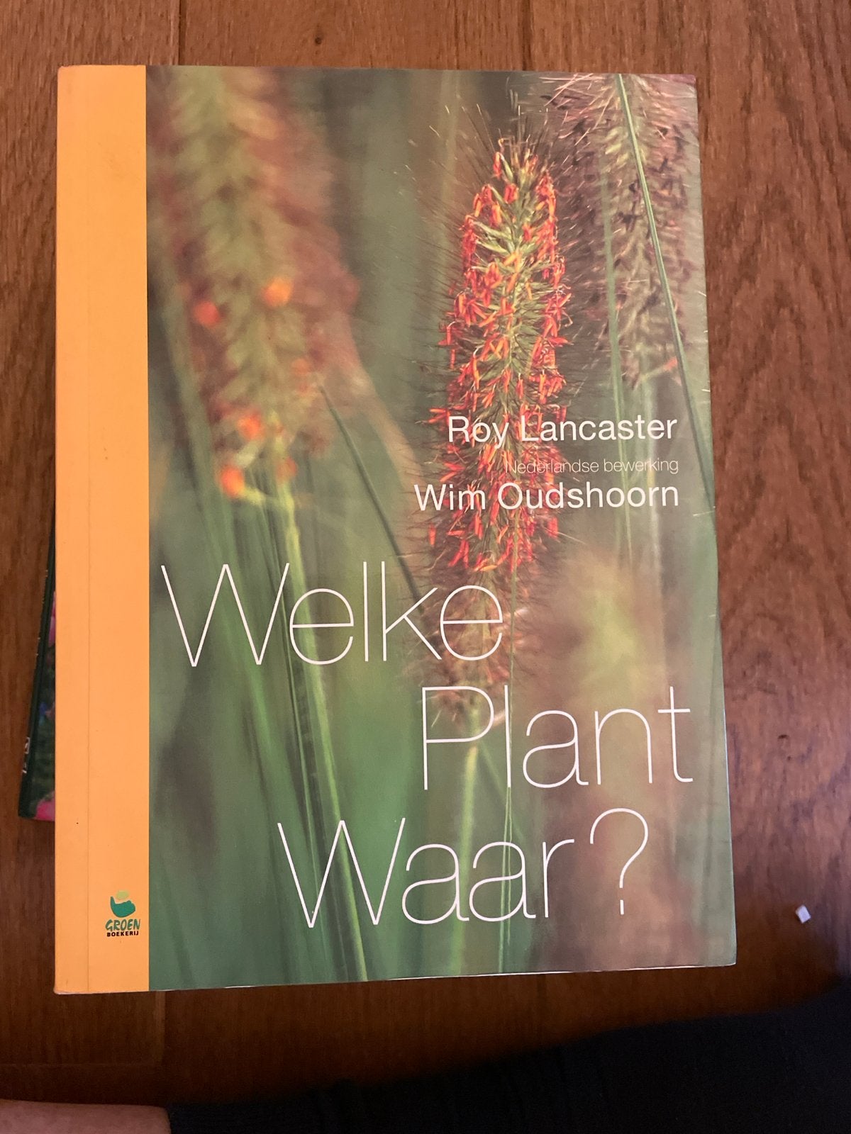 Welke Plant Waar? - Roy Lancaster & Wim Oudshoorn, Ophalen of Verzenden, Zo goed als nieuw, Bloemen, Planten en Bomen