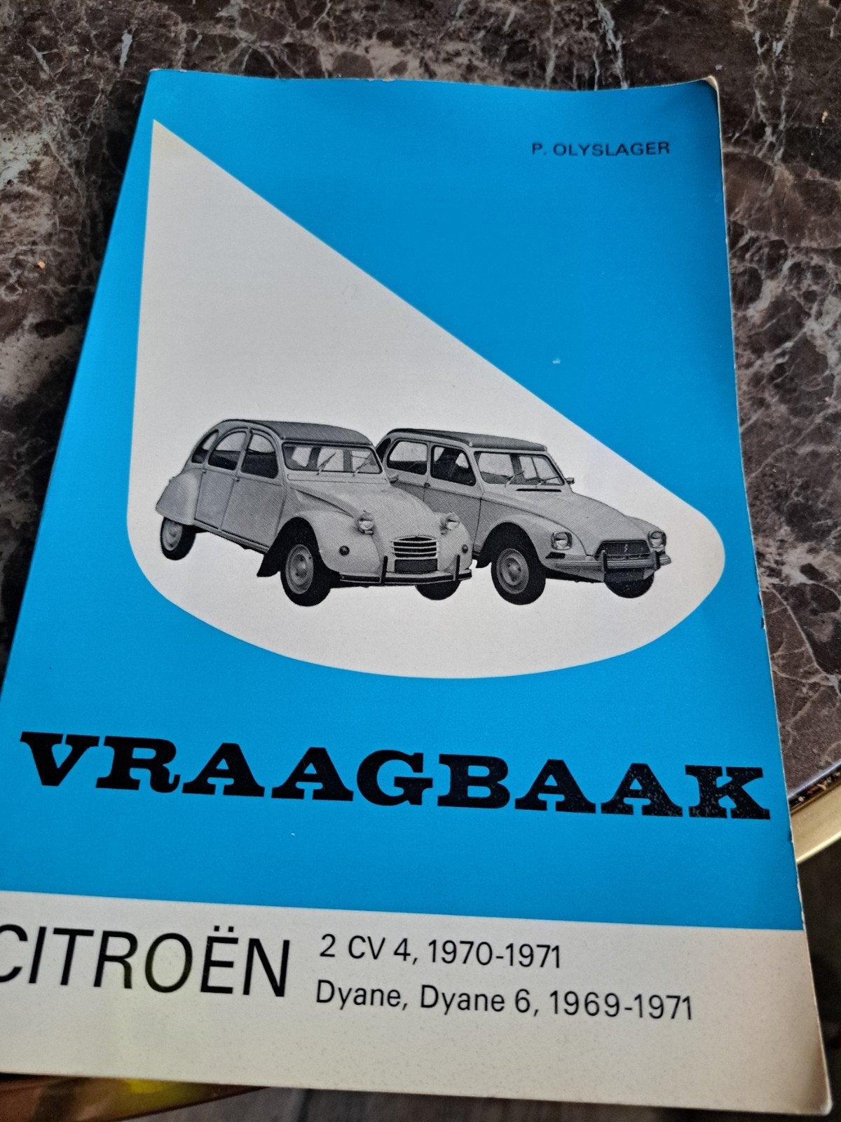 Vraagbaak Citroën 2 CV 4, Dyane, Dyane 6 (1969-1971), Ophalen of Verzenden, Gelezen, Citroën, P. Olyslager