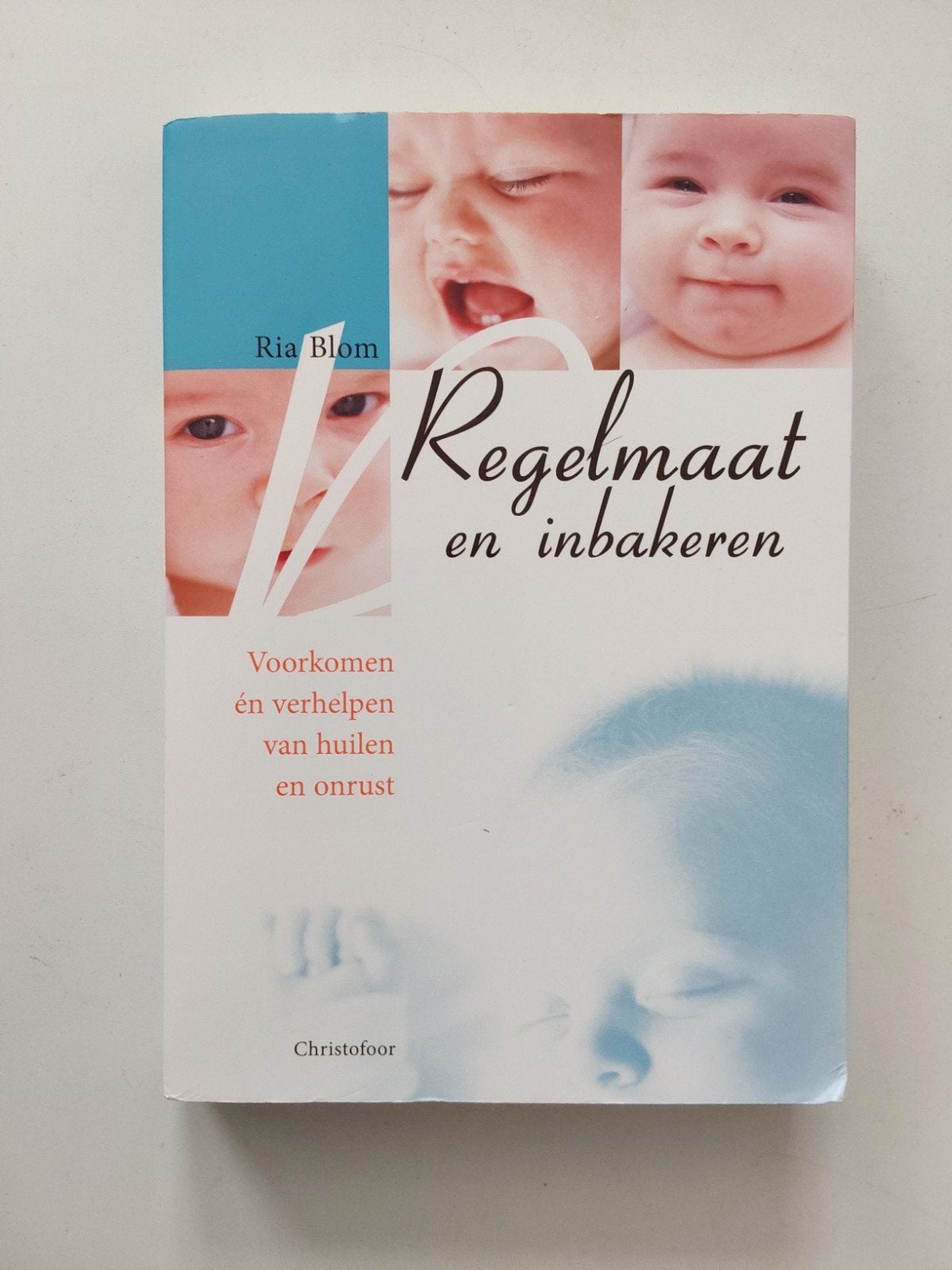 Ria Blom : Regelmaat en inbakeren, Boeken, Ria Blom, Ophalen of Verzenden, Zo goed als nieuw, Opvoeding tot 6 jaar