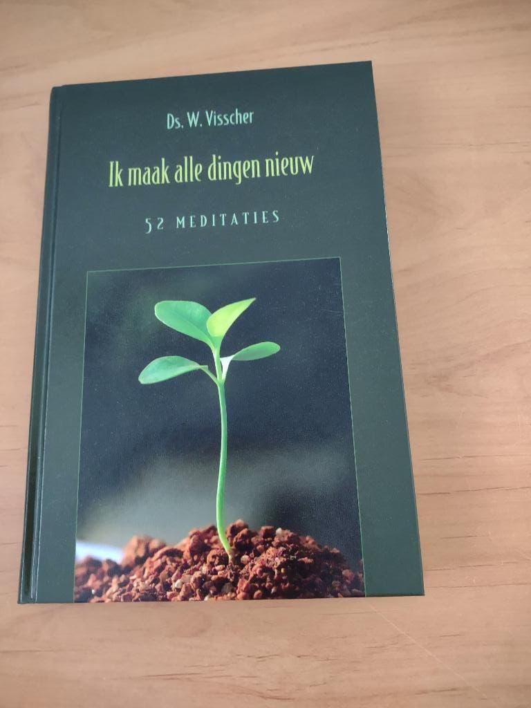Ik maak alle dingen nieuw- Ds W Visscher, Boeken, Ophalen of Verzenden, Zo goed als nieuw, Christendom | Protestants