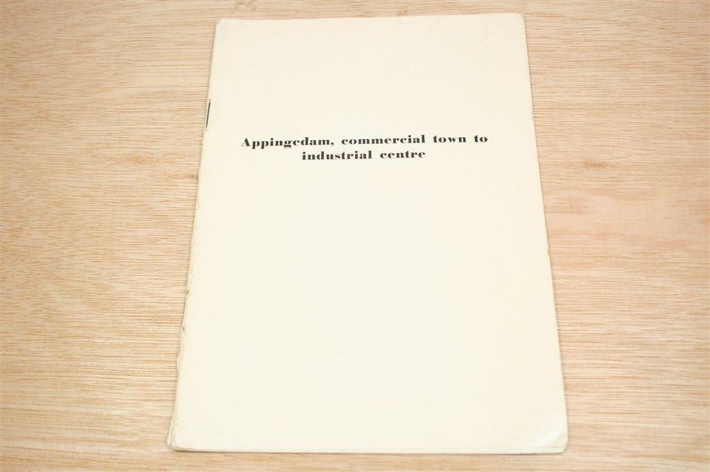 Appingedam 1957 — Van Handelstad Tot Industrieel Centrum, Ophalen of Verzenden, Gelezen