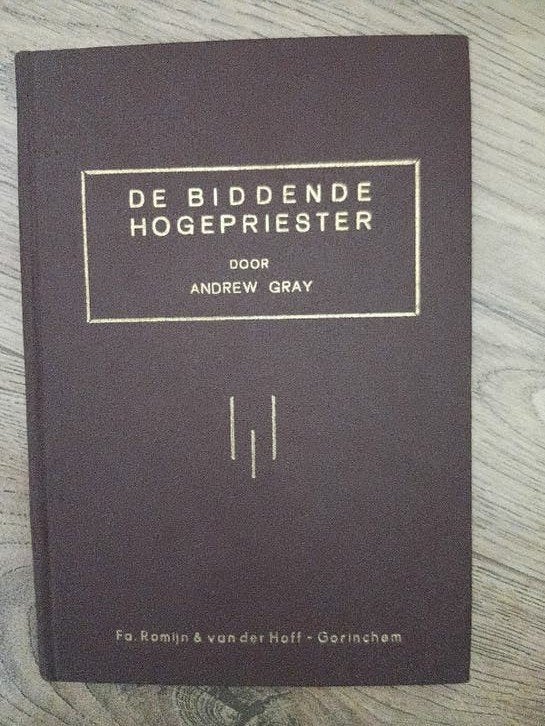 De Biddende Hogepriester - Andrew Gray (1961), Ophalen of Verzenden, Gelezen, Andrew Gray, Christendom | Protestants